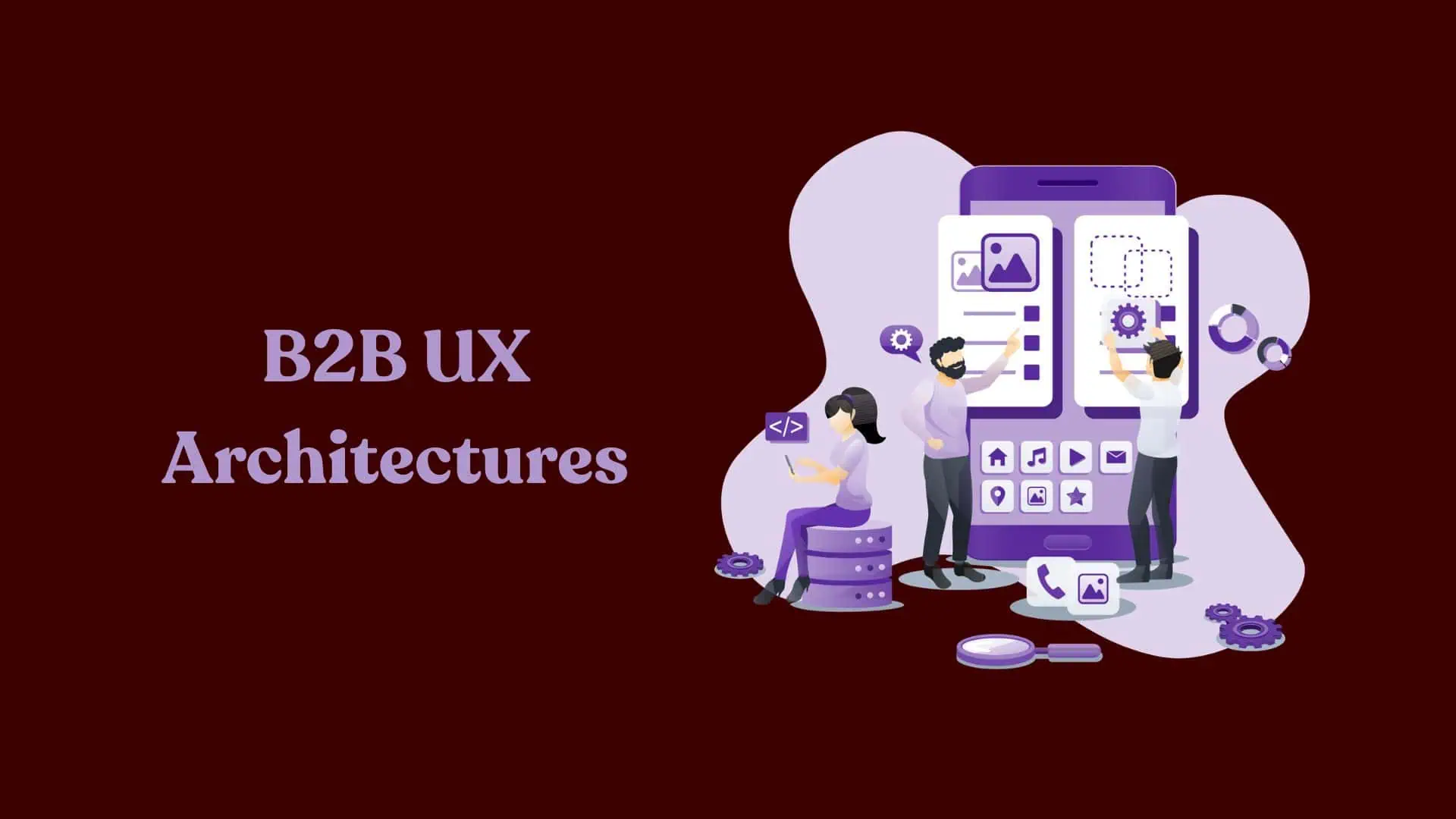 From Data Overload to Clarity: Structuring Complex B2B UX Architectures