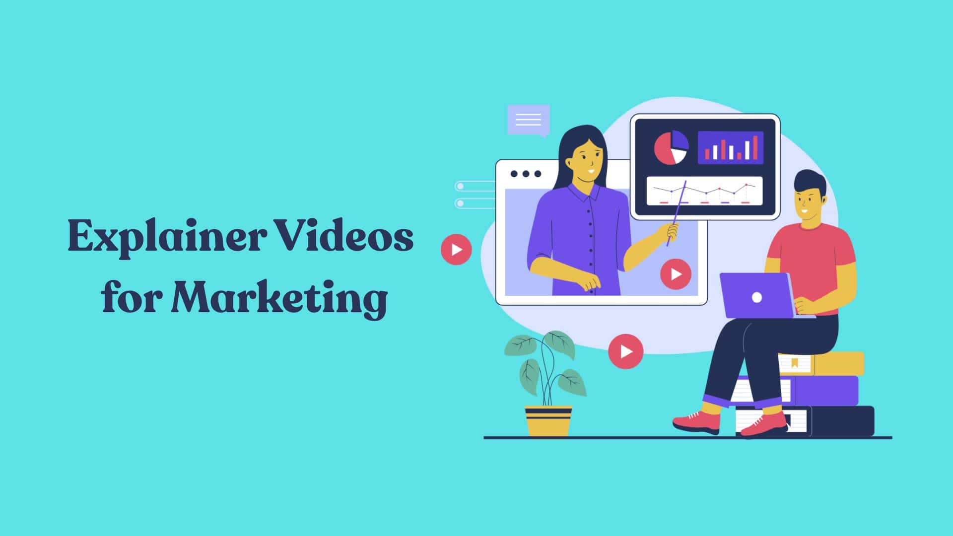Why Businesses Should Invest in Explainer Videos for Marketing