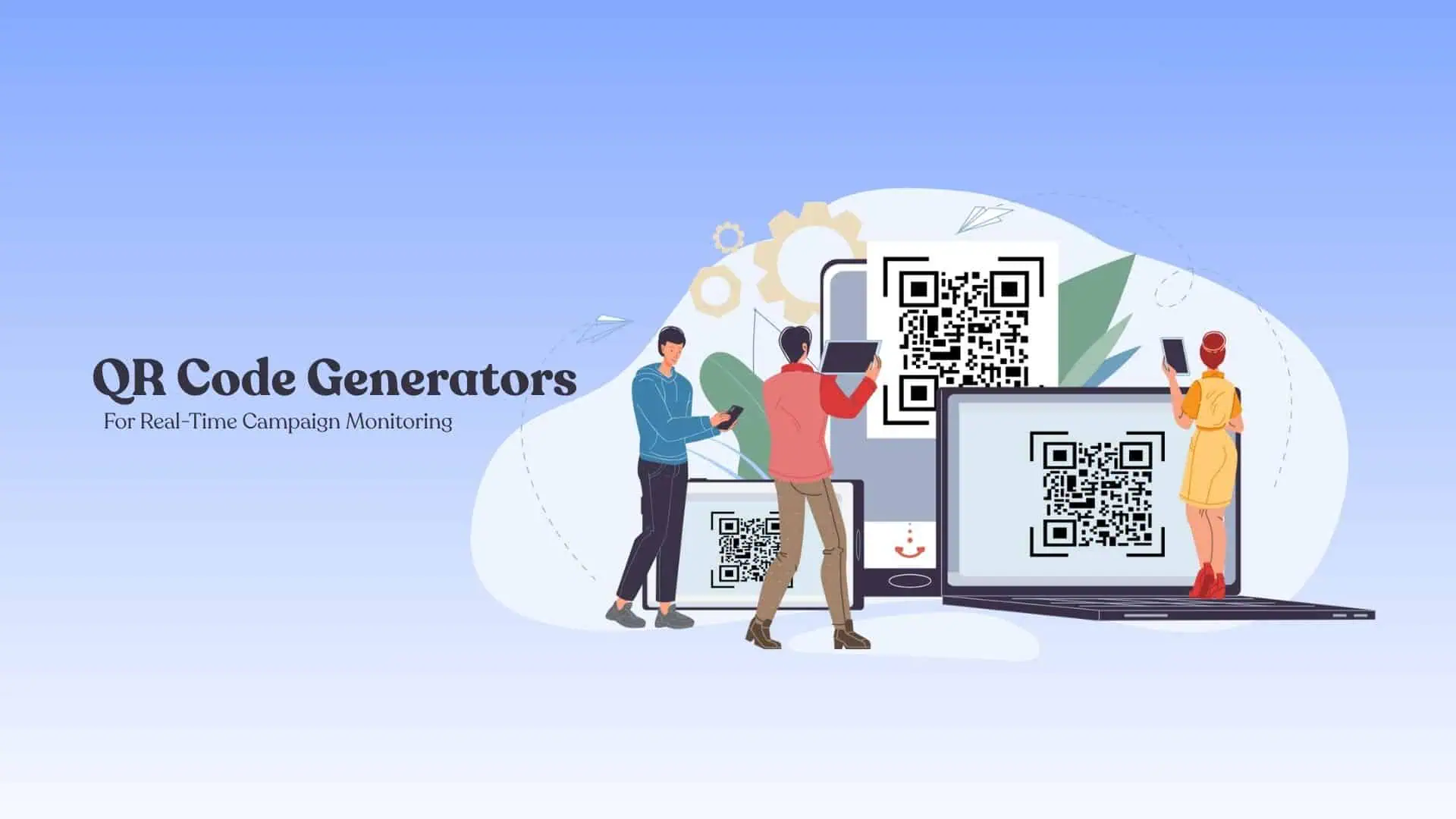 Best QR Code Generators for Real-Time Campaign Monitoring