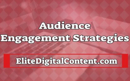 Audience Engagement Strategies