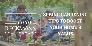 Spring Gardening Tips to Boost Your Home’s Value