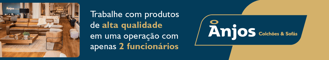 Banner de anúncio da franquia Anjos e Colchões: Trabalhe com produtos de alta qualidade em uma operação com apenas dois funcionários. Clique aqui e saiba mais!
