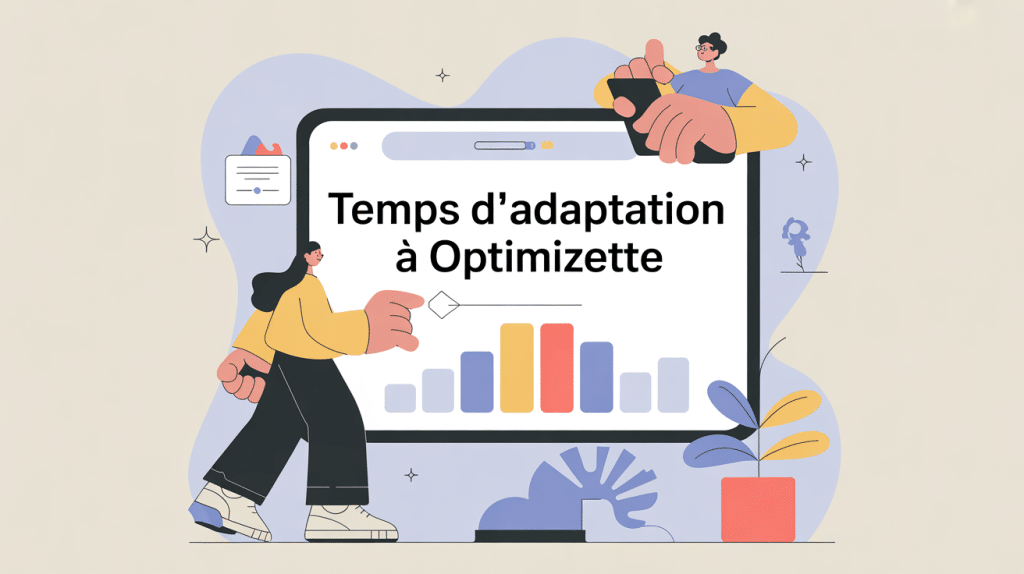 combien de temps pour s'habituer à optimizette image adaptation utilisateur