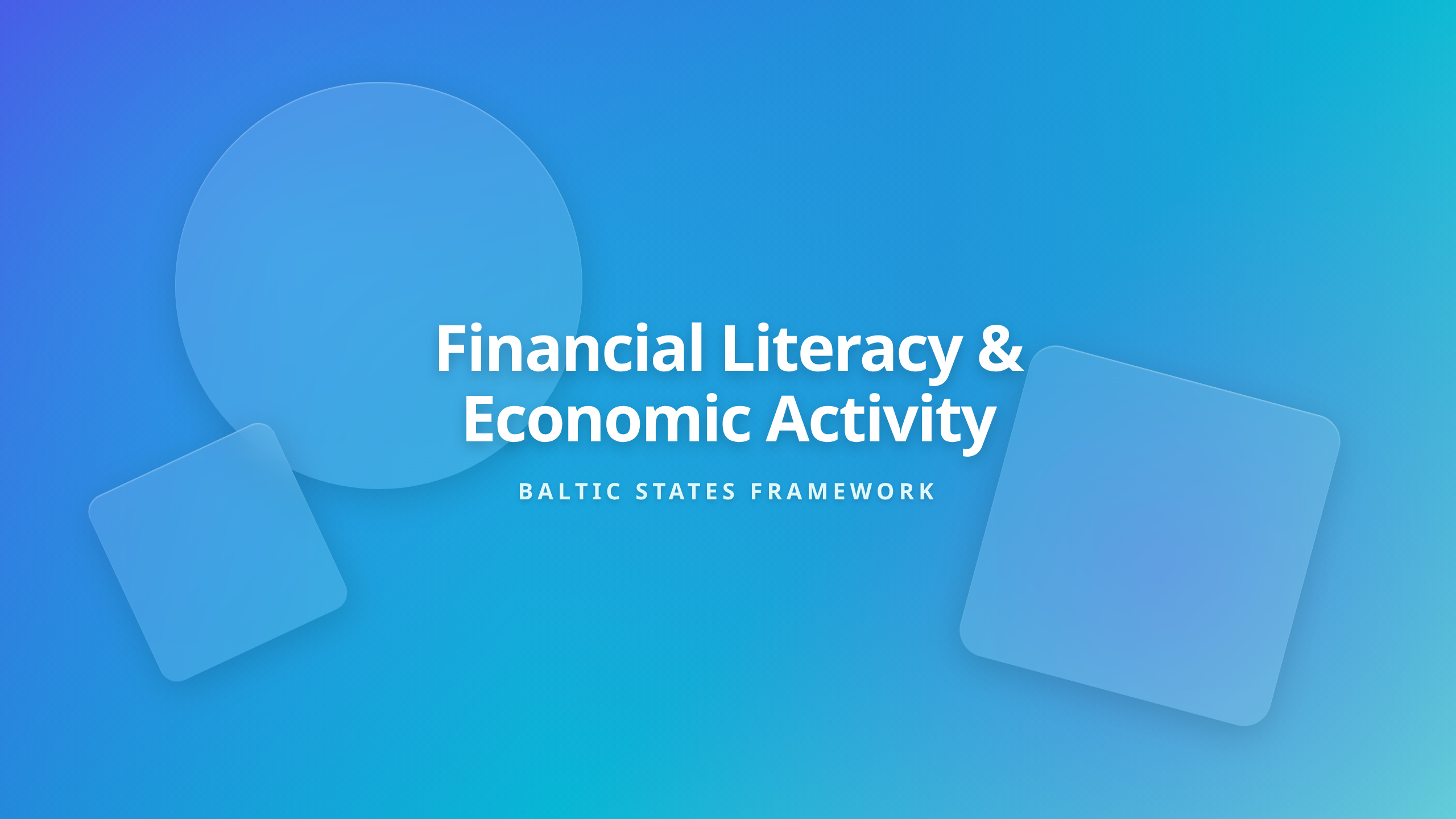 Financial Literacy and Domestic Economic Activity Framework for the Baltic States