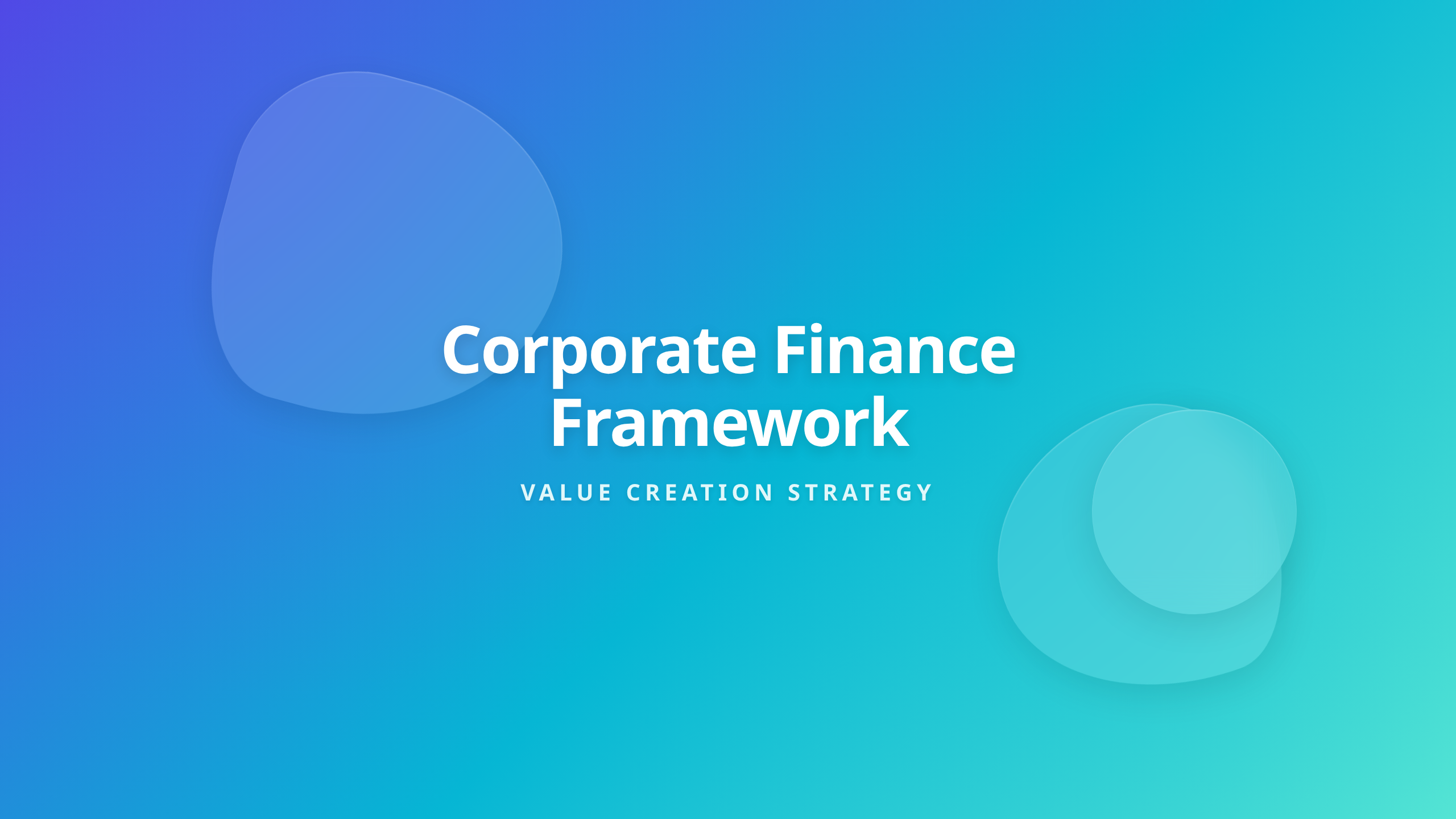 Corporate Finance Value Creation Framework featuring text layout with glowing glass shapes