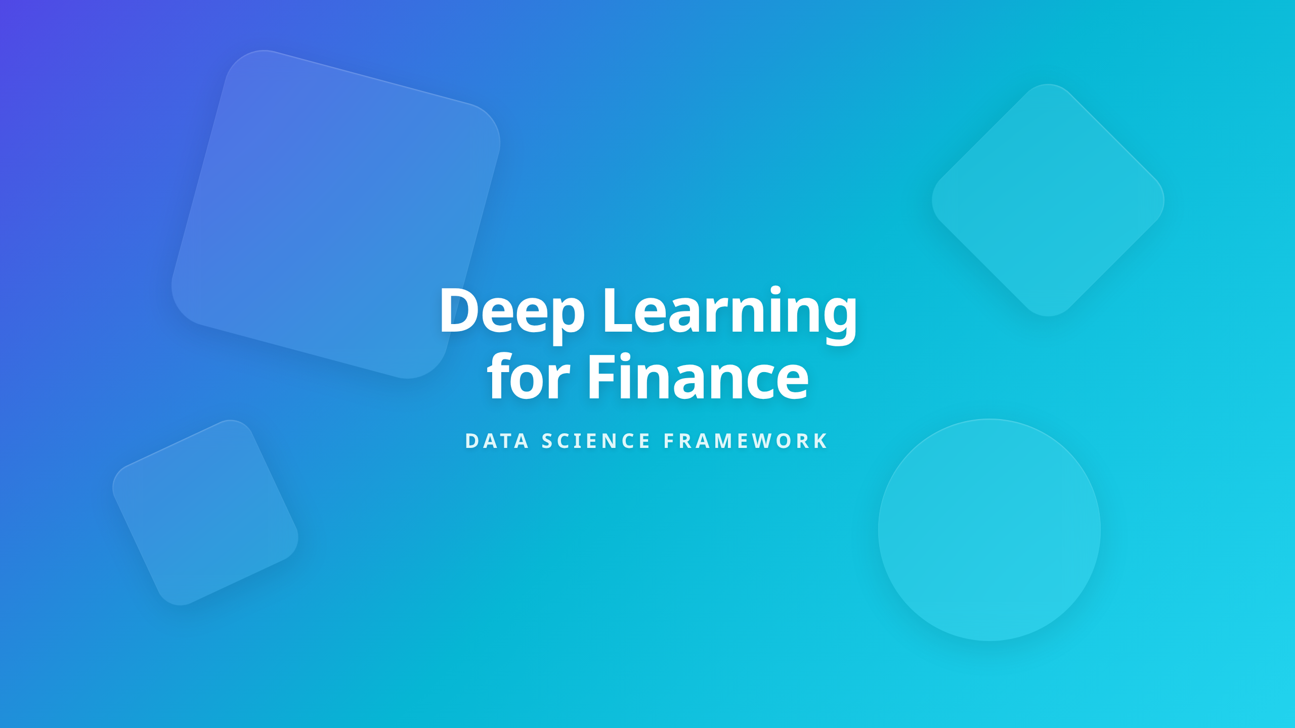 Deep Learning for Finance - A Practical Framework for Data Science in Financial Markets