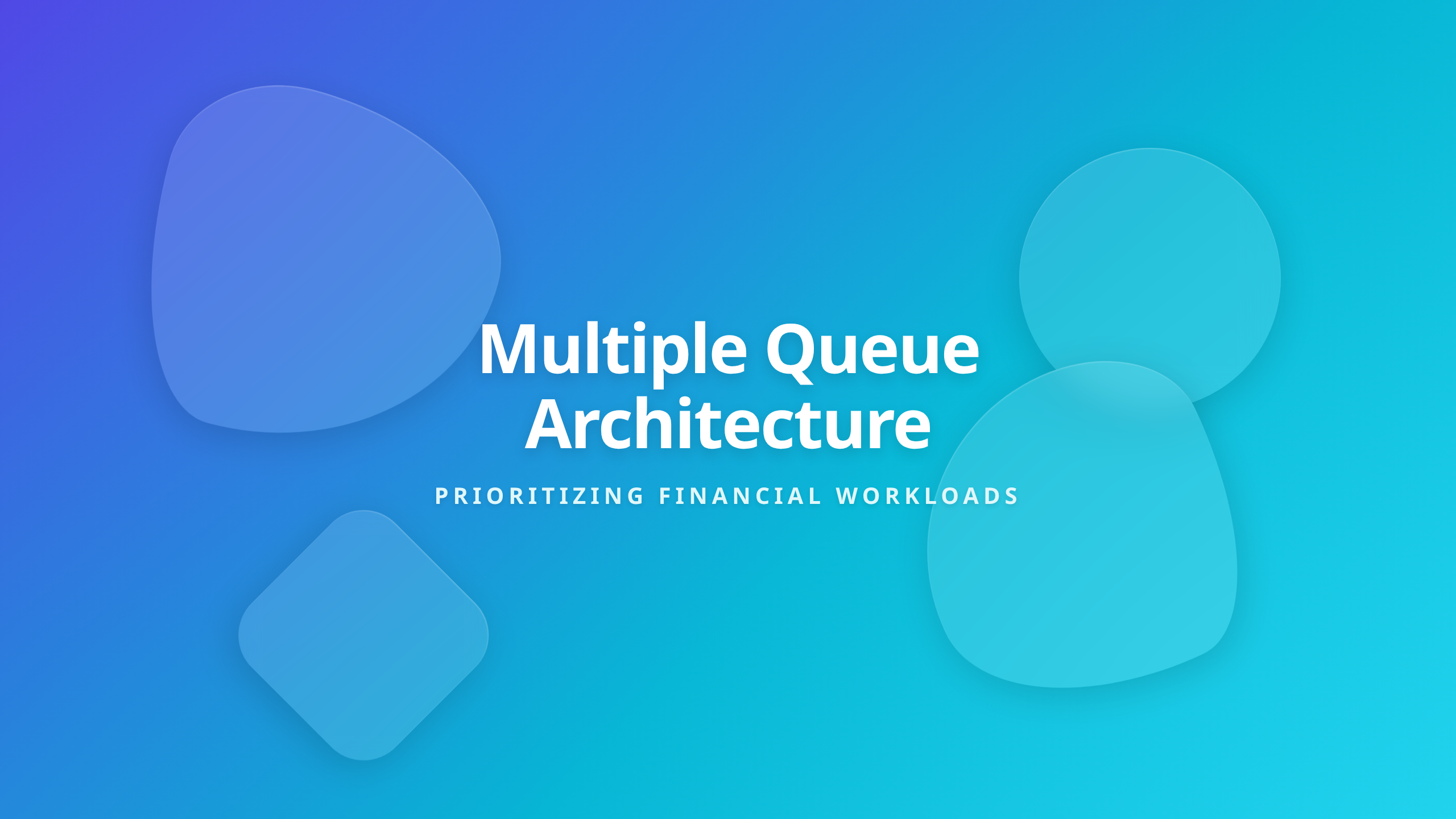 Multiple Queue Architecture - Prioritize Critical Financial Workloads