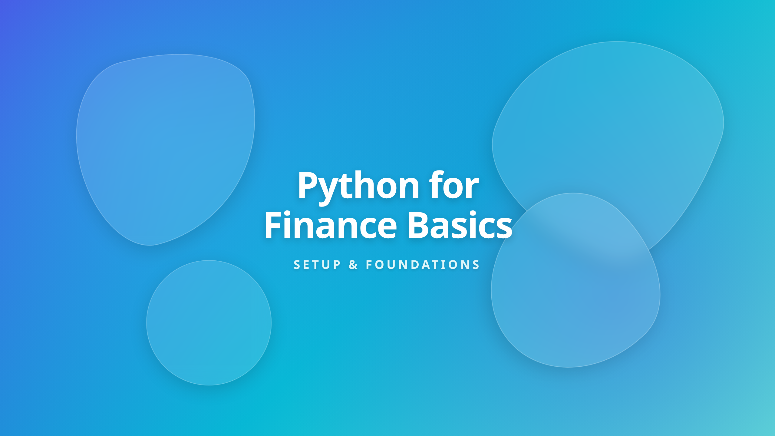 Python for Finance Basics introduction featuring environment setup and core programming fundamentals