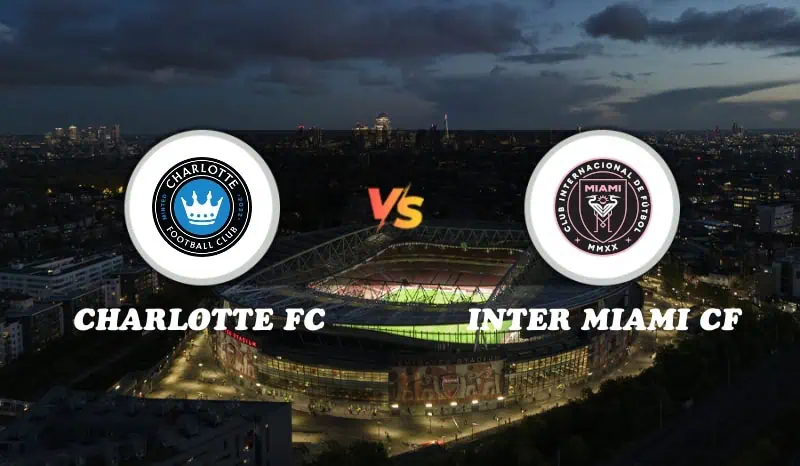 Charlotte FC vs Inter Miami CF Highlights