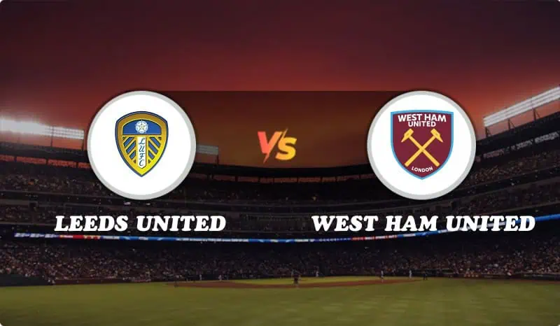 Leeds United vs West Ham United Highlights