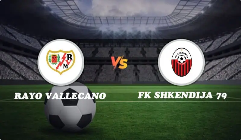 Rayo Vallecano vs FK Shkendija 79 Highlights
