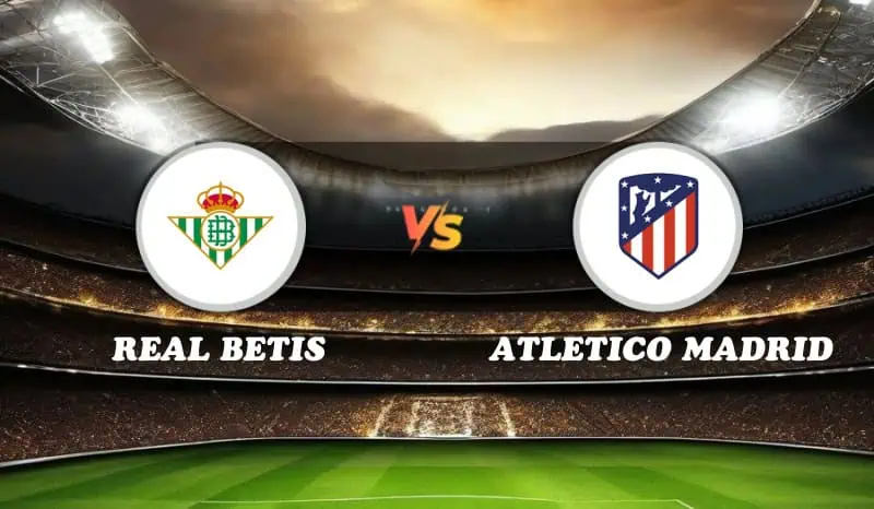 Real Betis vs Atletico Madrid Highlights