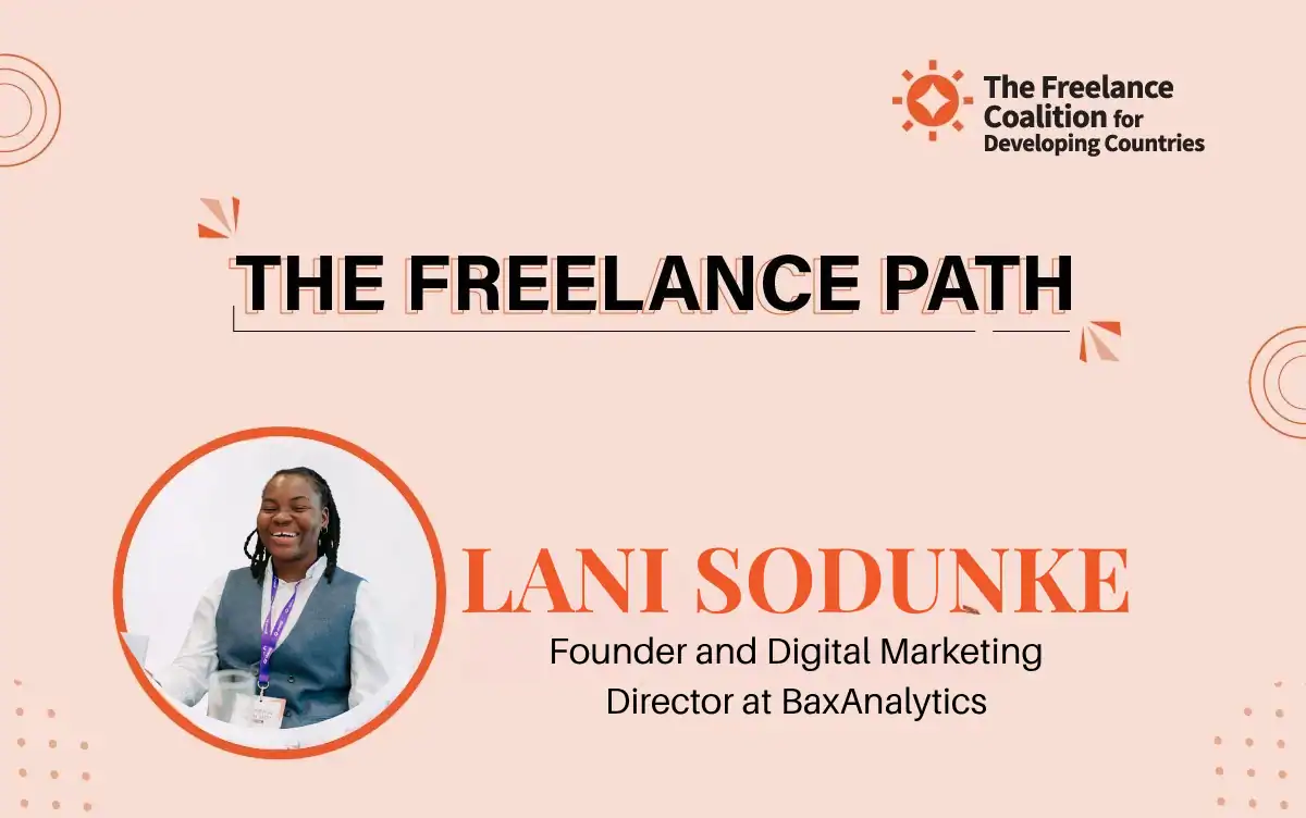 Graphic for “The Freelance Path” series by The Freelance Coalition for Developing Countries, featuring Lani Sodunke, Founder and Digital Marketing Director at BaxAnalytics. The design includes her photo, smiling and seated, along with bold text on a peach background and the coalition’s logo in the top right corner.