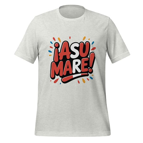 T-shirt with "¡Asu mare!" graphic design for casual wear.