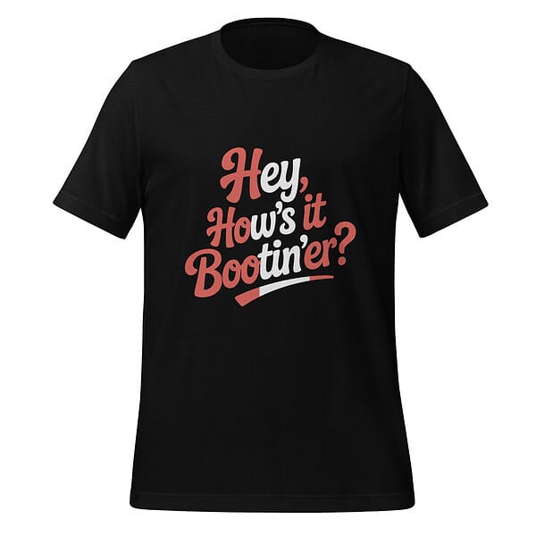 CA: Hey, how's it bootin'er?