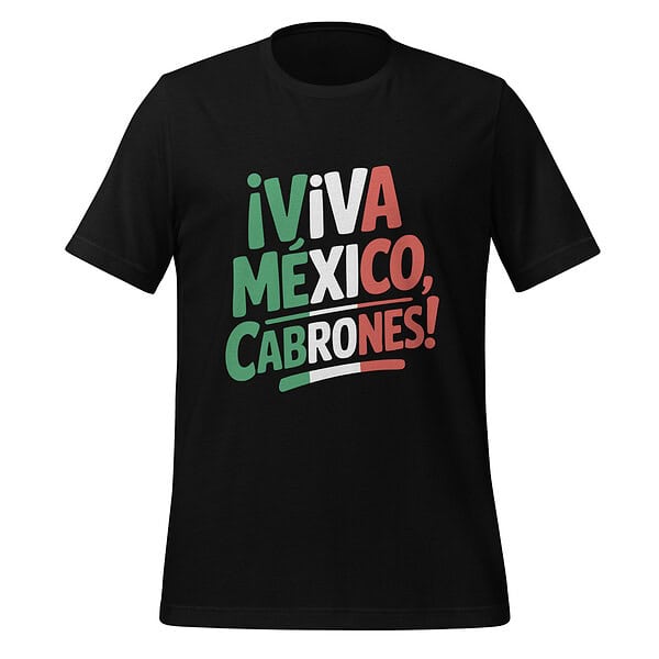 Black T-shirt with "¡Viva México, cabrones!" in green, white, and red text.