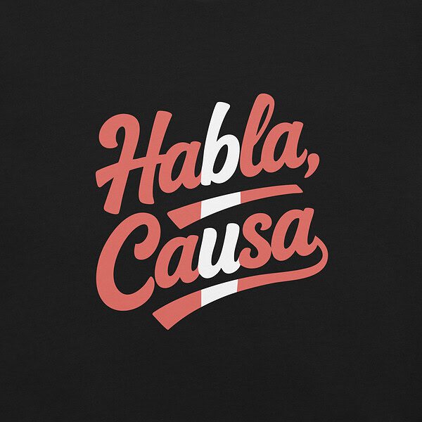 Inspirational "Habla Causa" quote graphic for motivation and positivity.