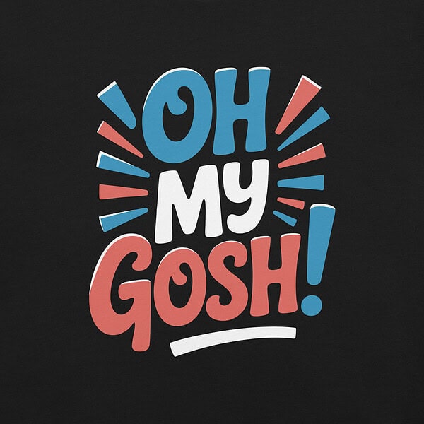 Bold "Oh My Gosh!" typography design with vibrant colors on black background.