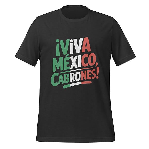 Black T-shirt with "¡Viva México, cabrones!" slogan in green, white, and red text.