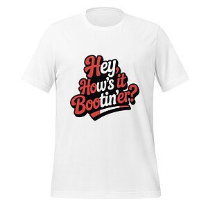 CA: Hey, how's it bootin'er?