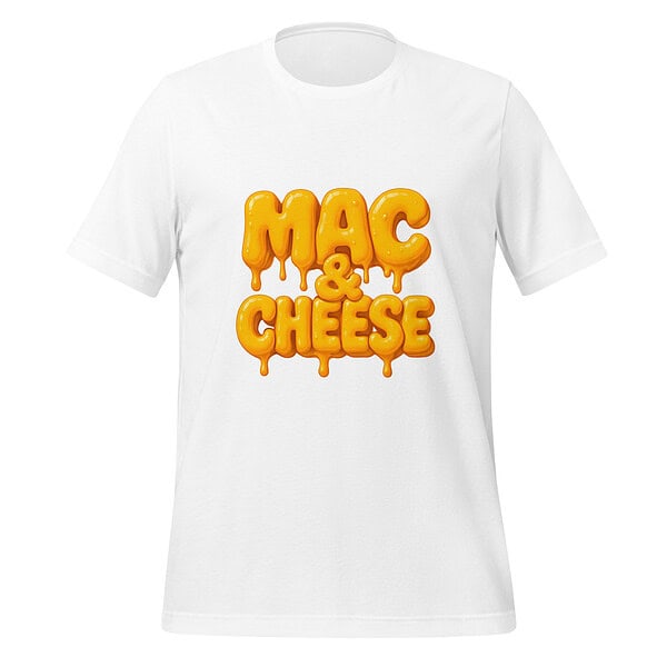 White T-shirt with "Mac & Cheese" text in cheesy, melted font.