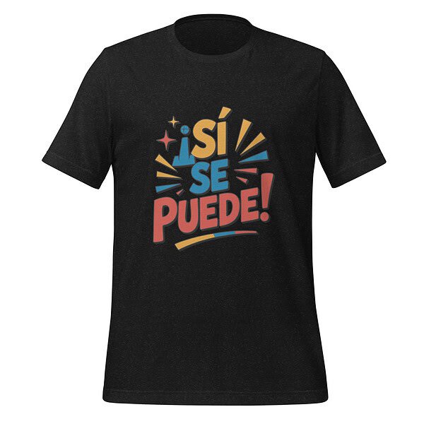 unisex-staple-t-shirt-black-heather-front-6a372975ea3d3.jpg Black T-shirt with colorful 'Sí Se Puede!' slogan for empowerment.