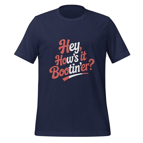 Navy T-shirt with 'Hey, How's it Bootin'er?' text in pink and white.