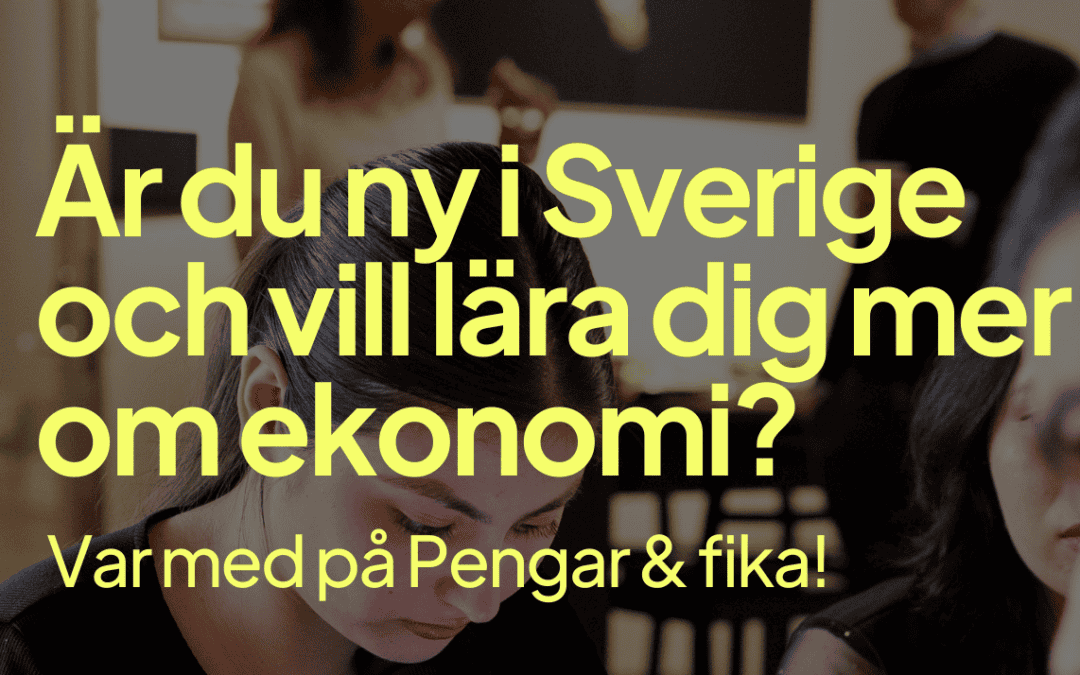 Är du ny i Sverige och vill lära dig mer om ekonomi?