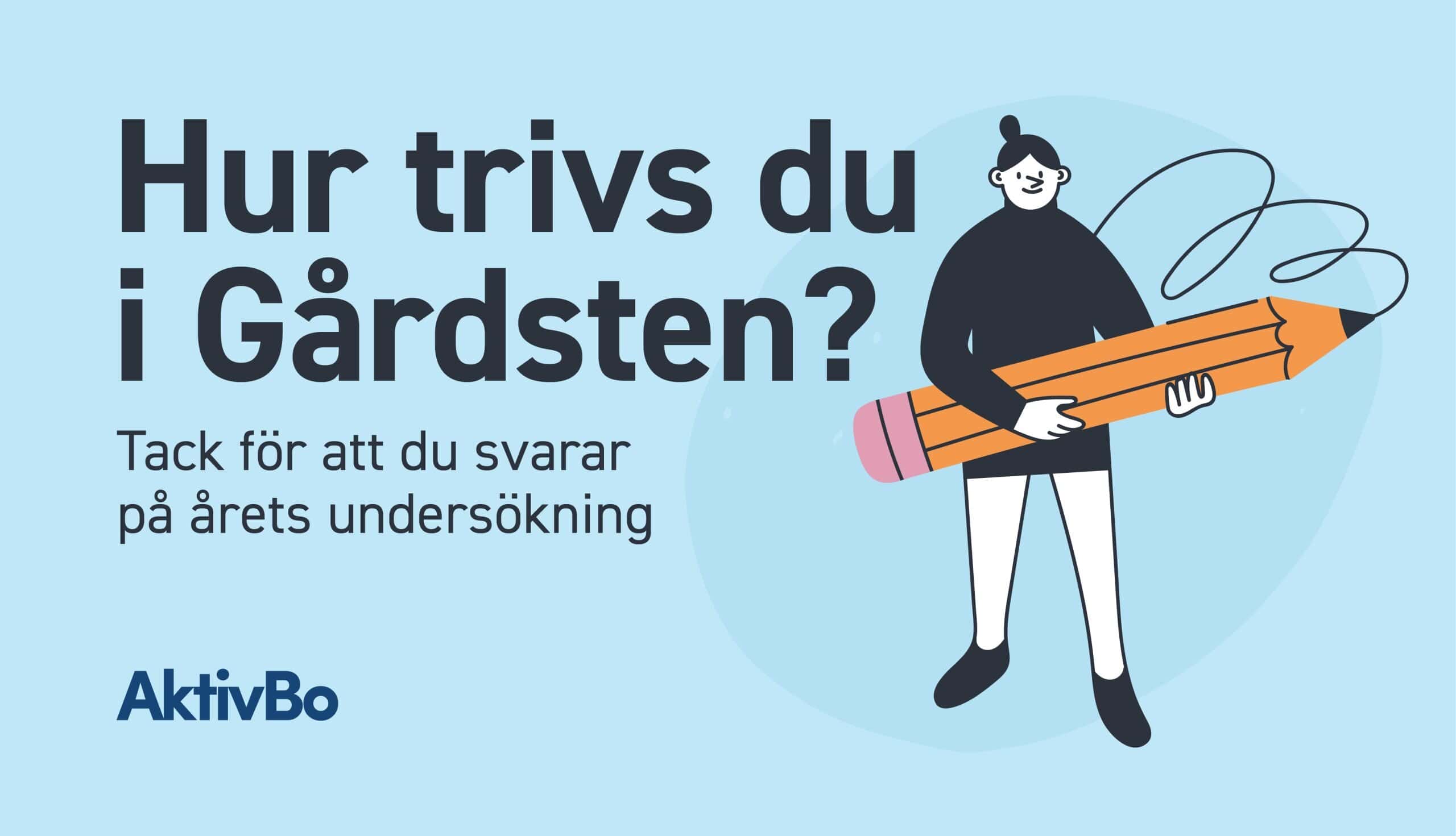En illustration med en person som håller en stor penna och rubriken Hur trivs du i Gårdsten?