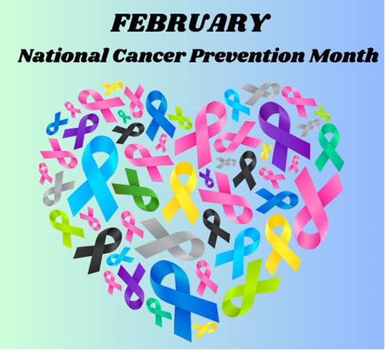 February is National Cancer Prevention Month
