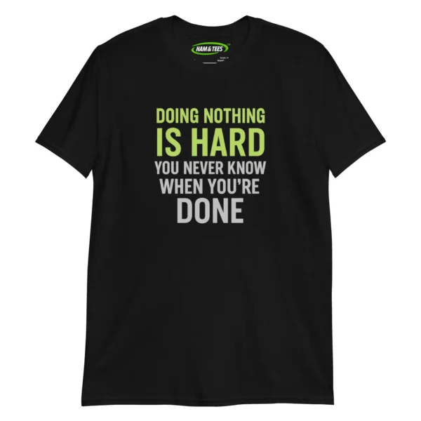 Funny retirement gift for men, Doing Nothing Is Hard t-shirt for retired husbands and dads.
