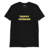 Funny anniversary gift or birthday gift for husbands, Trophy Husband t-shirt.