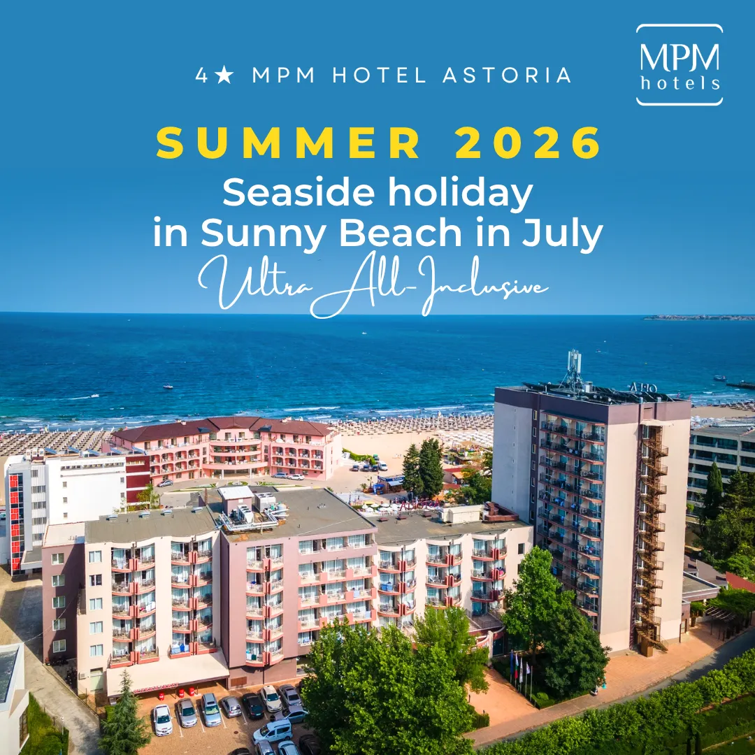 July seaside getaway at MPM Hotel Astoria, Sunny Beach