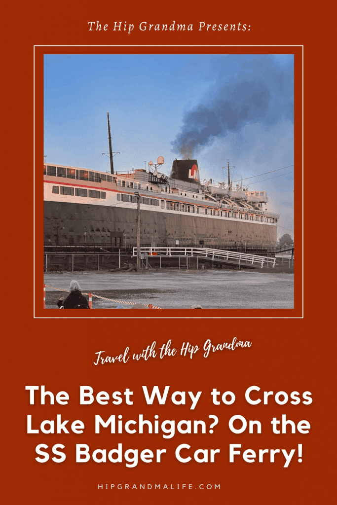 PIN image for Crossing Lake Michigan on the SS Badger with a photo of the Badger and the article's title