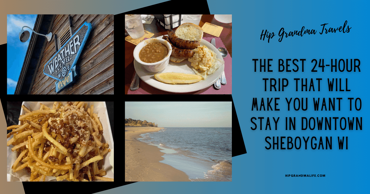 AD image for 24 Hours in Downtown Sheboygan Wisconsin with four photos - french fries, a brat plate, the weather center cafe and a beach scene - along with the title of the post.