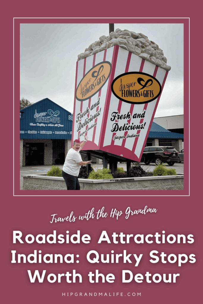 Roadside Attractions Indiana Worth a Detour | Hip Grandma Life