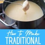 Dipped bread in cheese fondue with text How to Make Traditional Cheese Fondue.