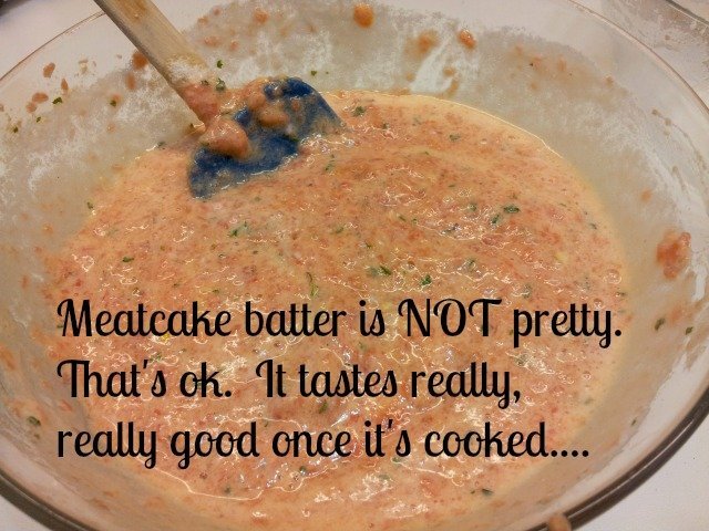 Meatcake batter isn't pretty but it's delicious once baked