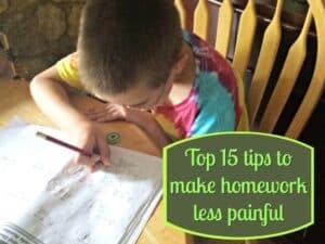 15 tips to make homework less painful - for you and for your child. These top 15 ways are easy to implement and make a real difference in reducing frustration and improving focus