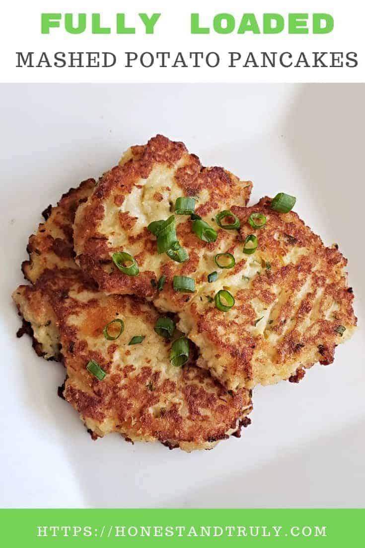Fully loaded mashed potato pancakes: This is the perfect way to use your leftover mashed potatoes. These savory homemade potato pancakes are perfect for breakfast or an a side dish for any meal.