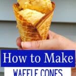 Vanilla ice cream in a waffle cone saying how to make waffle cones.