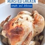 Three quarter angle of lemon roast chicken with text perfect roasted chicken simple and delicious.