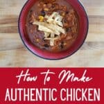 Overhead of a bowl of soup with tortilla crisps and text how to make authentic chicken tortilla soup.
