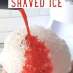 Pouring syrup onto a snow cone with text how to make shaved ice.