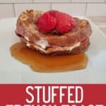 Stuffed french toast with syrup and text stuffed french toast.