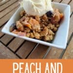 Closeup of crisp with ice cream and text peach and blueberry crisp.