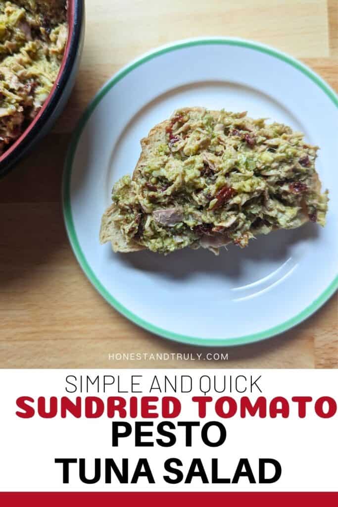 Image shows Overheard of pesto tuna salad on bread with text simple and quick sundried tomato pesto tuna salad.
