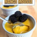 Image shows mango mousse with a text no-bake mango mousse above.