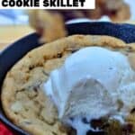 Image shows close-up of a chocolate chip skillet cookie with ice cream on top and text overlay.