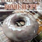 Image shows Freshly glazed donut with text delicious glazed chocolate donut recipe.